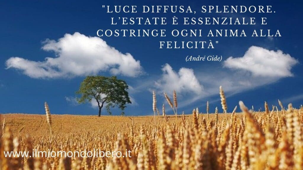 Frasi sull'estate, sfondo campagna soleggiata con frrase "Luce diffusa, splendore. L’estate è essenziale e costringe ogni anima alla felicità." (André Gide)