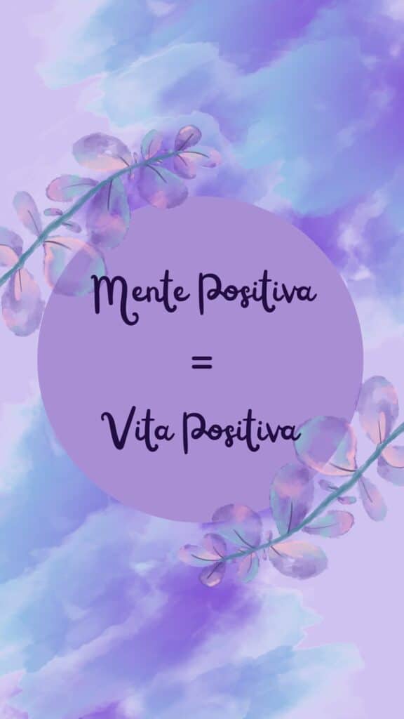 Pensiero positivo frase: Mente Positiva=Vita Positiva